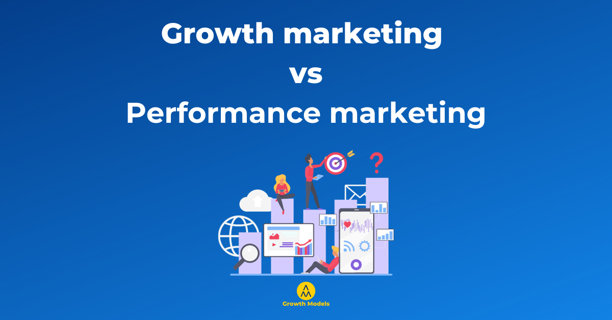 growth marketing vs performance marketing